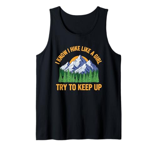Lustige weibliche Wandererin Wandern I Know I Hike Like A Girl Tank Top Lustige weibliche Wandererin Wandern I Know I Hike Like A Girl Tank Top von Funny Hiking Meme Pun Quote Saying Wanderlust Tees