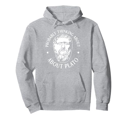 Wahrscheinlich Denken Sie an Plato lustig für Männer und Frauen. Pullover Hoodie Wahrscheinlich Denken Sie an Plato lustig für Männer und Frauen. Pullover Hoodie von Funny History Lover Products