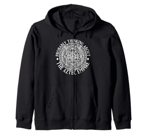 Wahrscheinlich Denken Sie an das Aztekenreich für Männer und Frauen. Kapuzenjacke Wahrscheinlich Denken Sie an das Aztekenreich für Männer und Frauen. Kapuzenjacke von Funny History Lover Products