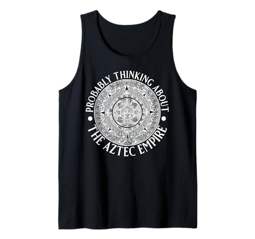 Wahrscheinlich Denken Sie an das Aztekenreich für Männer und Frauen. Tank Top Wahrscheinlich Denken Sie an das Aztekenreich für Männer und Frauen. Tank Top von Funny History Lover Products