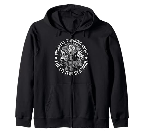 Wahrscheinlich Denken Sie an das Osmanische Reich für Männer und Frauen. Kapuzenjacke von Funny History Lovers Products
