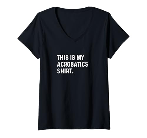 Damen Das ist mein Akrobatik-Shirt - Gym Gymnastics Gymnast Floor T-Shirt mit V-Ausschnitt von Funny Hobby Event Show Fair Convention Job by RJ