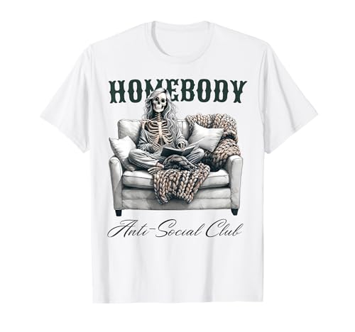 Homebody Anti Social Club Lustiges Skelett Frauen T-Shirt von Funny Homebody Anti Social Club Tee Shirt