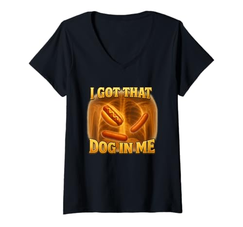 Damen I Got That Dog In Me Shirt Funny Glizzy Meme T-Shirt mit V-Ausschnitt Damen I Got That Dog In Me Shirt Funny Glizzy Meme T-Shirt mit V-Ausschnitt von Funny Hot Dog Bootleg Humor Cursed Wiener Meme