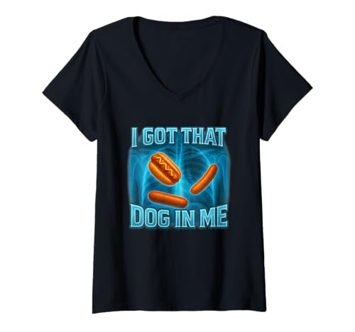 Damen I Got That Dog In Me Shirt Funny Glizzy Meme T-Shirt mit V-Ausschnitt Damen I Got That Dog In Me Shirt Funny Glizzy Meme T-Shirt mit V-Ausschnitt von Funny Hot Dog Bootleg Humor Cursed Wiener Meme