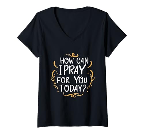 Damen Wie kann ich Heute für Dich beten? Glaubensbasiert, inspirierend T-Shirt mit V-Ausschnitt Damen Wie kann ich Heute für Dich beten? Glaubensbasiert, inspirierend T-Shirt mit V-Ausschnitt von Funny How Can I Pray For You Today Gifts & Apparel