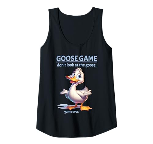Damen Goose Game Schau dir das Goose Game Over Funny Nicht an Tank Top Damen Goose Game Schau dir das Goose Game Over Funny Nicht an Tank Top von Funny Humor Apparel Outfits Kids Adults