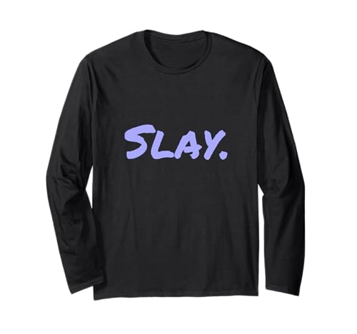 Lustiger Text mit einem Wort für Frauen und Mädchen mit Attitude Slay Langarmshirt von Funny Humor Funny One Word Quote On Slay Shirt