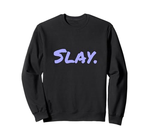 Lustiger Text mit einem Wort für Frauen und Mädchen mit Attitude Slay Sweatshirt Lustiger Text mit einem Wort für Frauen und Mädchen mit Attitude Slay Sweatshirt von Funny Humor Funny One Word Quote On Slay Shirt
