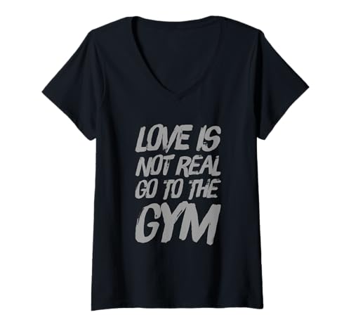 Damen Lustiger Text Humor Funny Love Is Not Real Go To The Gym Zitate T-Shirt mit V-Ausschnitt Damen Lustiger Text Humor Funny Love Is Not Real Go To The Gym Zitate T-Shirt mit V-Ausschnitt von Funny Humor Love Is Not Real Go To The Gym Shirt