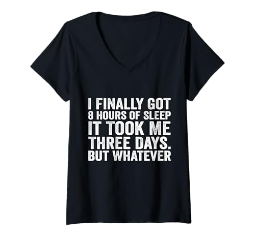 Damen Ich Habe endlich 8 Stunden Schlaf bekommen, ich Habe DREI Tage gebraucht. Lustig T-Shirt mit V-Ausschnitt Damen Ich Habe endlich 8 Stunden Schlaf bekommen, ich Habe DREI Tage gebraucht. Lustig T-Shirt mit V-Ausschnitt von Funny Humor Sarcastic Saying