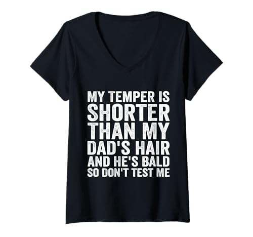 Damen Mein Temperament ist kürzer als das Haar meines Vaters und er hat eine Glatze T-Shirt mit V-Ausschnitt von Funny Humor Sarcastic Saying