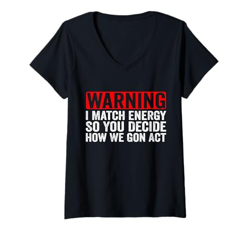 Damen Warnung: Ich Passe die Energie an, damit du entscheidest, wie wir handeln T-Shirt mit V-Ausschnitt Damen Warnung: Ich Passe die Energie an, damit du entscheidest, wie wir handeln T-Shirt mit V-Ausschnitt von Funny Humor Sarcastic Saying