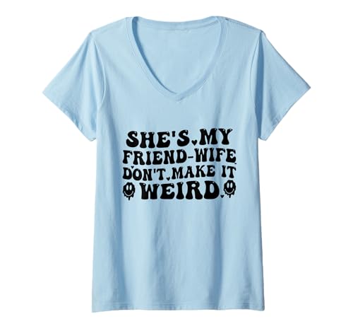 Damen Sie ist Meine Freund-Frau Mach es Nicht komisch lustig T-Shirt mit V-Ausschnitt Damen Sie ist Meine Freund-Frau Mach es Nicht komisch lustig T-Shirt mit V-Ausschnitt von Funny Humor She is My Wife Don’t Make It Weird