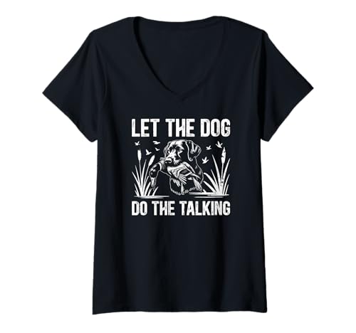 Damen Lass den Hund den sprechenden einheimischen Jagdhund Machen T-Shirt mit V-Ausschnitt Damen Lass den Hund den sprechenden einheimischen Jagdhund Machen T-Shirt mit V-Ausschnitt von Funny Hunting Dog Apparel