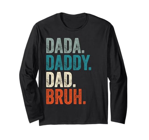 Dada Daddy Dad Bruh, Retro-Vintage-Stil, lustige Väter, Herren Langarmshirt Dada Daddy Dad Bruh, Retro-Vintage-Stil, lustige Väter, Herren Langarmshirt von Funny Husband Dad Father's Day Humor Co.