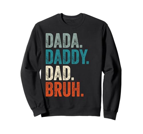Dada Daddy Dad Bruh, Retro-Vintage-Stil, lustige Väter, Herren Sweatshirt Dada Daddy Dad Bruh, Retro-Vintage-Stil, lustige Väter, Herren Sweatshirt von Funny Husband Dad Father's Day Humor Co.