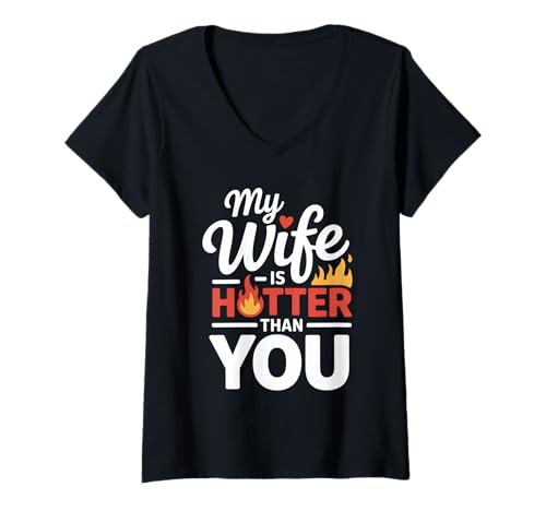 Damen My Wife is Hotter Than You T-Shirt Lustiges Ehemann-T-Shirt T-Shirt mit V-Ausschnitt Damen My Wife is Hotter Than You T-Shirt Lustiges Ehemann-T-Shirt T-Shirt mit V-Ausschnitt von Funny Husband Vibes