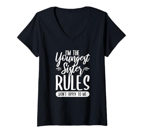 Damen Ich bin die jüngste Schwester, Regeln gelten nicht für mich T-Shirt mit V-Ausschnitt von Funny I Am The Youngest Sister Siblings Apparel