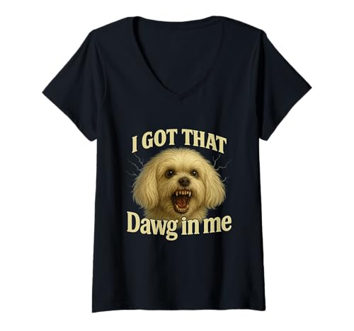 Damen I Got That Dawg In Me Meme Shirt Malteser Shirt T-Shirt mit V-Ausschnitt von Funny I Got That Dog In Me Shirt Dog Lovers