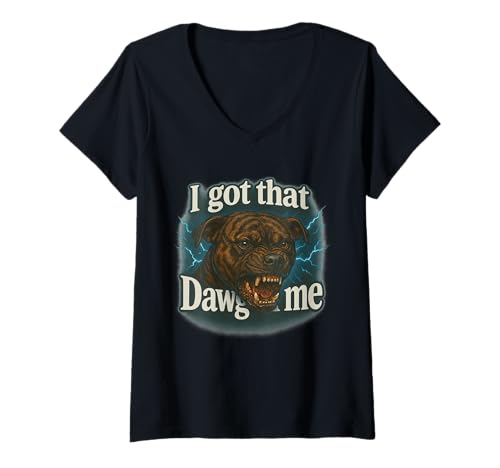 Damen I Got That Dawg In Me Meme T-Shirt Pit Bull Terrier Shirt T-Shirt mit V-Ausschnitt von Funny I Got That Dog In Me Shirt Dog Lovers
