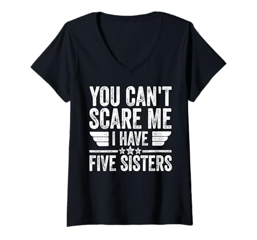 Damen You Can't Scare Me I Have Five Sisters Shirt Father's Day T-Shirt mit V-Ausschnitt Damen You Can't Scare Me I Have Five Sisters Shirt Father's Day T-Shirt mit V-Ausschnitt von Funny I Have Five Sisters Shirts
