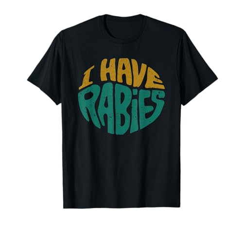 Retro Vintage I Have Rabies, lustiger Spruch für Männer Frauen T-Shirt Retro Vintage I Have Rabies, lustiger Spruch für Männer Frauen T-Shirt von Funny I Have Rabies Tees For Men Women