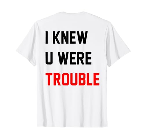 Retro-Hemd „I Knew U Were Trouble“ für Herren und Damen, mit Kind auf dem Rücken T-Shirt von Funny I Knew You Were Trouble Meme (Print On Back)