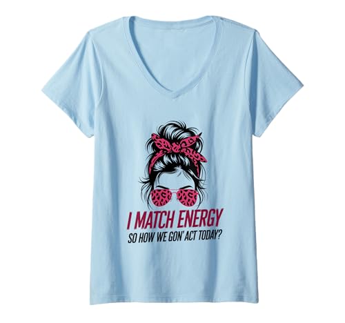 Damen I Match Energy How We Gon' Act Today Messy Bun Funny Sassy T-Shirt mit V-Ausschnitt Damen I Match Energy How We Gon' Act Today Messy Bun Funny Sassy T-Shirt mit V-Ausschnitt von Funny I Match Energy Sassy Attitude Women Gifts