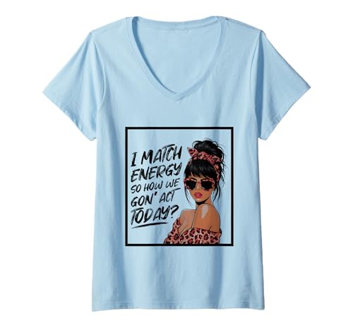Damen I Match Energy How We Gon' Act Today Messy Bun Funny Sassy T-Shirt mit V-Ausschnitt Damen I Match Energy How We Gon' Act Today Messy Bun Funny Sassy T-Shirt mit V-Ausschnitt von Funny I Match Energy Sassy Attitude Women Gifts