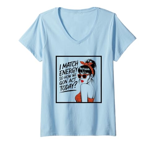 Damen I Match Energy How We Gon' Act Today Messy Bun Funny Sassy T-Shirt mit V-Ausschnitt Damen I Match Energy How We Gon' Act Today Messy Bun Funny Sassy T-Shirt mit V-Ausschnitt von Funny I Match Energy Sassy Attitude Women Gifts