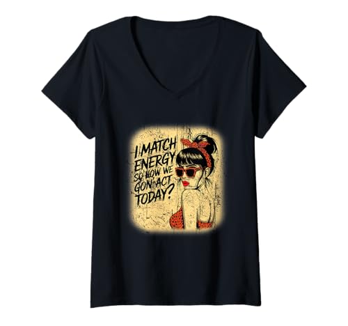 Damen I Match Energy How We Gon' Act Today Messy Bun Funny Sassy T-Shirt mit V-Ausschnitt Damen I Match Energy How We Gon' Act Today Messy Bun Funny Sassy T-Shirt mit V-Ausschnitt von Funny I Match Energy Sassy Attitude Women Gifts