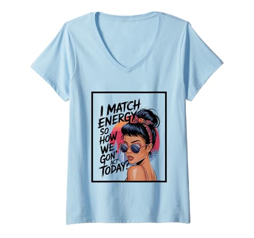 Damen I Match Energy How We Gon' Act Today Messy Bun Funny Sassy T-Shirt mit V-Ausschnitt Damen I Match Energy How We Gon' Act Today Messy Bun Funny Sassy T-Shirt mit V-Ausschnitt von Funny I Match Energy Sassy Attitude Women Gifts