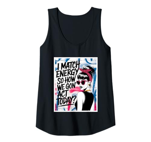 Damen I Match Energy How We Gon' Act Today Messy Bun Funny Sassy Tank Top Damen I Match Energy How We Gon' Act Today Messy Bun Funny Sassy Tank Top von Funny I Match Energy Sassy Attitude Women Gifts