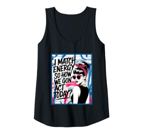 Damen I Match Energy How We Gon' Act Today Messy Bun Funny Sassy Tank Top Damen I Match Energy How We Gon' Act Today Messy Bun Funny Sassy Tank Top von Funny I Match Energy Sassy Attitude Women Gifts