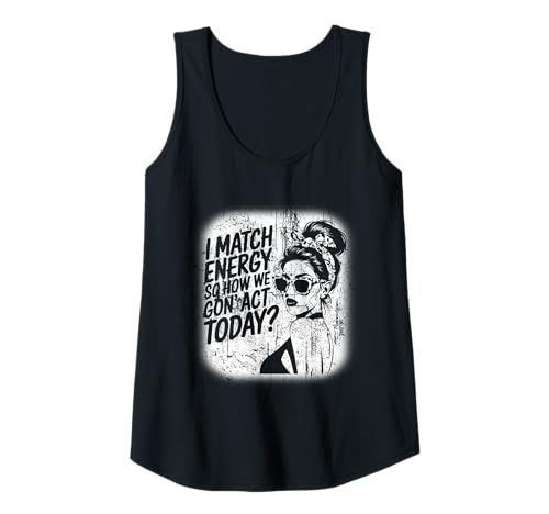 Damen I Match Energy How We Gon' Act Today Messy Bun Funny Sassy Tank Top Damen I Match Energy How We Gon' Act Today Messy Bun Funny Sassy Tank Top von Funny I Match Energy Sassy Attitude Women Gifts