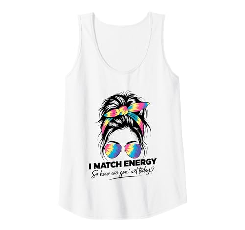 Damen I Match Energy How We Gon' Act Today Messy Bun Tie Dye Humor Tank Top Damen I Match Energy How We Gon' Act Today Messy Bun Tie Dye Humor Tank Top von Funny I Match Energy Sassy Attitude Women Gifts