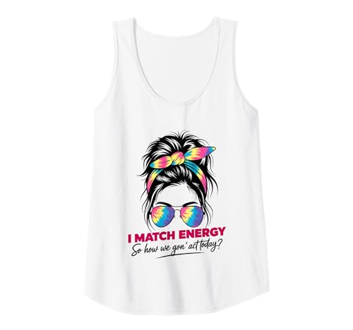 Damen I Match Energy How We Gon' Act Today Messy Bun Tie Dye Humor Tank Top Damen I Match Energy How We Gon' Act Today Messy Bun Tie Dye Humor Tank Top von Funny I Match Energy Sassy Attitude Women Gifts