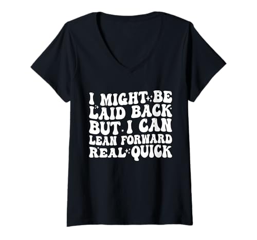 Damen Ich Bin vielleicht entspannt, Aber ich kann Mich sehr schnell nach vorne lehnen T-Shirt mit V-Ausschnitt Damen Ich Bin vielleicht entspannt, Aber ich kann Mich sehr schnell nach vorne lehnen T-Shirt mit V-Ausschnitt von Funny I Might Be Laid Back But I Can Lean Forward