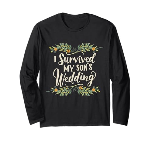 Ich Habe die Hochzeit meines Sohnes überlebt Elterlicher Triumph Mama Papa Floral Langarmshirt Ich Habe die Hochzeit meines Sohnes überlebt Elterlicher Triumph Mama Papa Floral Langarmshirt von Funny I Survived My Son's Wedding Gifts & Apparel