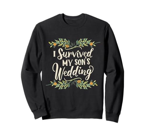 Ich Habe die Hochzeit meines Sohnes überlebt Elterlicher Triumph Mama Papa Floral Sweatshirt Ich Habe die Hochzeit meines Sohnes überlebt Elterlicher Triumph Mama Papa Floral Sweatshirt von Funny I Survived My Son's Wedding Gifts & Apparel