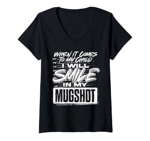 Damen Wenn es um Mein Kind geht, werde ich in Meinem Fahndungsfoto lächeln T-Shirt mit V-Ausschnitt Damen Wenn es um Mein Kind geht, werde ich in Meinem Fahndungsfoto lächeln T-Shirt mit V-Ausschnitt von Funny I Will Smile In My Mugshot Tee Shirt