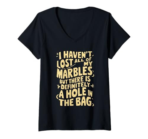 Damen Ich Habe Nicht alle Meine Murmeln verloren, es gibt definitiv EIN Loch T-Shirt mit V-Ausschnitt Damen Ich Habe Nicht alle Meine Murmeln verloren, es gibt definitiv EIN Loch T-Shirt mit V-Ausschnitt von Funny I haven't lost all of my marbles Gifts