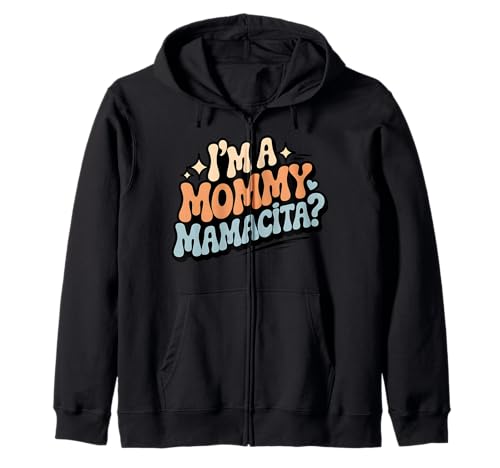 Ich Bin eine Mama Mamacita Groovy Lustig Ich Bin eine Mama Mamacita Kapuzenjacke von Funny I'm A Mommy Mamacita Tee for women