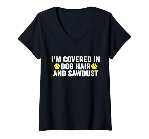 Damen Ich bin bedeckt mit Hundehaaren und Sägemehl T-Shirt mit V-Ausschnitt Damen Ich bin bedeckt mit Hundehaaren und Sägemehl T-Shirt mit V-Ausschnitt von Funny I'm Covered In Dog Hair And Sawdust