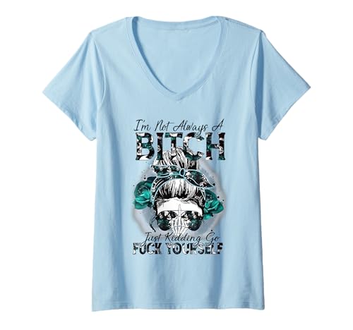 Damen Ich Bin Nicht Immer EIN Miststück, nur EIN Scherz, GEH und fick Dich T-Shirt mit V-Ausschnitt Damen Ich Bin Nicht Immer EIN Miststück, nur EIN Scherz, GEH und fick Dich T-Shirt mit V-Ausschnitt von Funny I'm Not Always A Bitch Tee Shirt