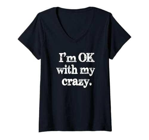 Damen I'm Ok with My Crazy, Funny, Jokes, Sarcastic Sprüche T-Shirt mit V-Ausschnitt Damen I'm Ok with My Crazy, Funny, Jokes, Sarcastic Sprüche T-Shirt mit V-Ausschnitt von Funny I'm Ok With My Crazy For Men & Women