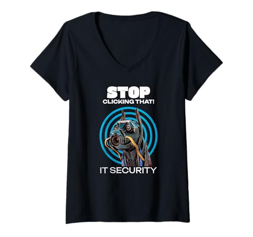 Damen Stop Clicking That! IT Cyber Security Roboter Hund Lustiges T-Shirt mit V-Ausschnitt Damen Stop Clicking That! IT Cyber Security Roboter Hund Lustiges T-Shirt mit V-Ausschnitt von Funny IT-Security Gifts