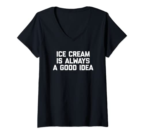 Damen Ice Cream Is Always A Good Idea Shirt Lustiges Essen Eis T-Shirt mit V-Ausschnitt Damen Ice Cream Is Always A Good Idea Shirt Lustiges Essen Eis T-Shirt mit V-Ausschnitt von Funny Ice Cream Shirt & Funny Ice Cream T-Shirts