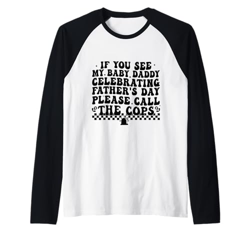 Wenn du siehst, wie mein Baby-Daddy den Vatertag feiert, ruf Funny an Raglan von Funny If You See My Daddy Celebrating Father's Day